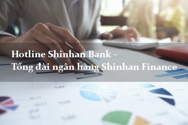 Hotline Shinhan Bank - Tổng đài ngân hàng Shinhan Finance
