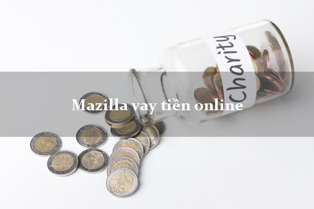 Mazilla vay tiền online